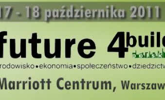 Międzynarodowa Konferencja i Wystawa Zrównoważony Rozwój w Budownictwie FUTURE 4 BUILD