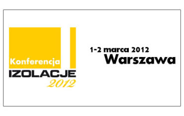 Współczesne technologie stosowane w budownictwie - konferencja "IZOLACJE 2012"